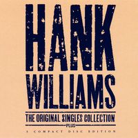 Hank Williams - The Original Singles Collection Plus (3CD Set)  Disc 1